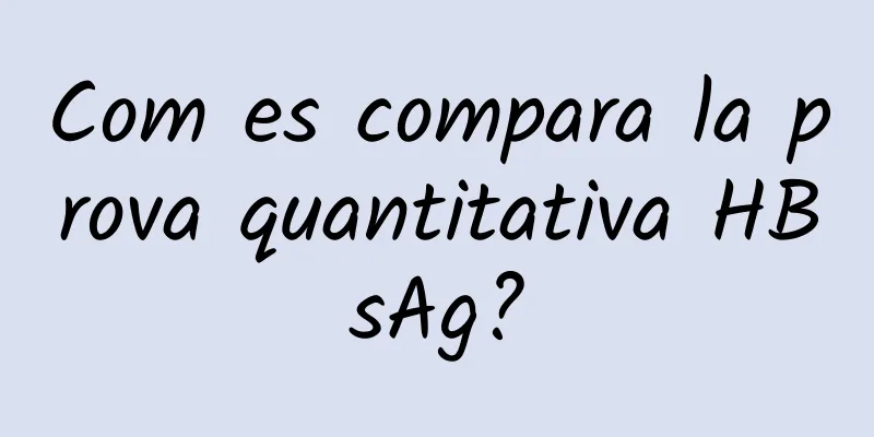 Com es compara la prova quantitativa HBsAg?