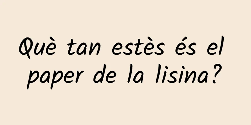 Què tan estès és el paper de la lisina?