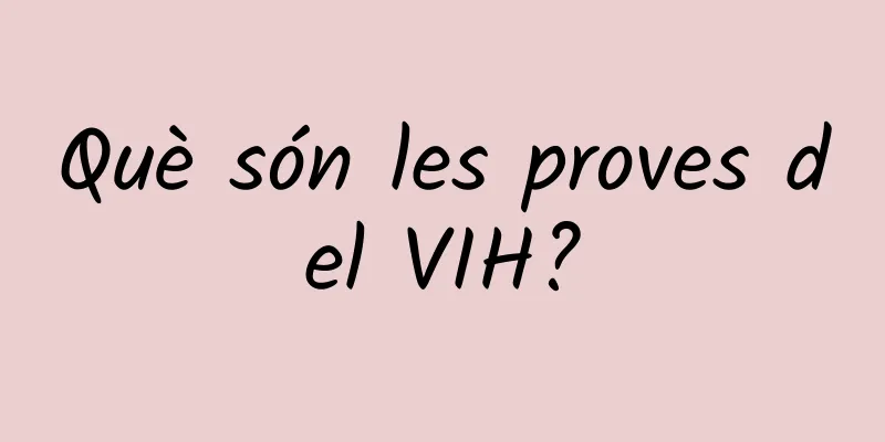Què són les proves del VIH?