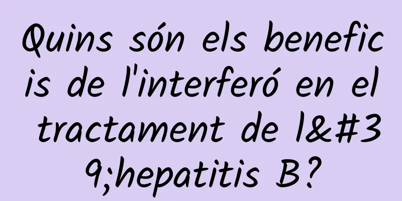 Quins són els beneficis de l'interferó en el tractament de l'hepatitis B?