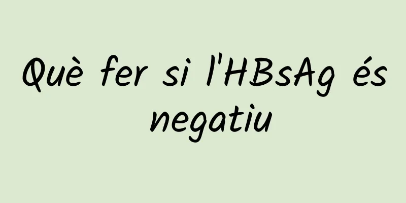 Què fer si l'HBsAg és negatiu