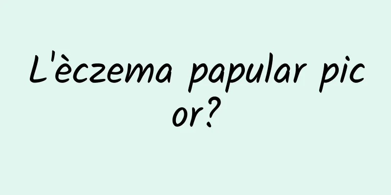 L'èczema papular picor?