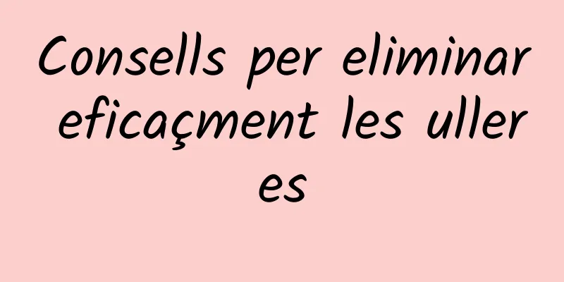 Consells per eliminar eficaçment les ulleres