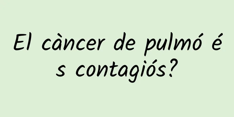 El càncer de pulmó és contagiós?