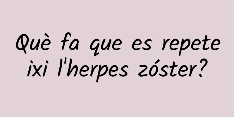 Què fa que es repeteixi l'herpes zóster?