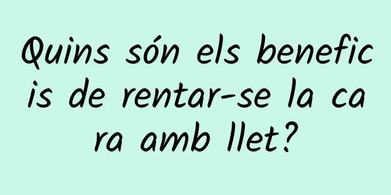 Quins són els beneficis de rentar-se la cara amb llet?