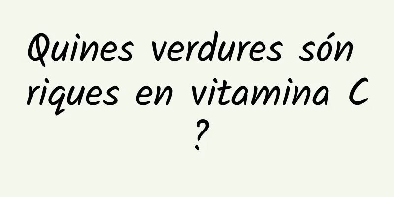 Quines verdures són riques en vitamina C?
