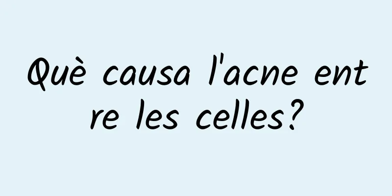 Què causa l'acne entre les celles?