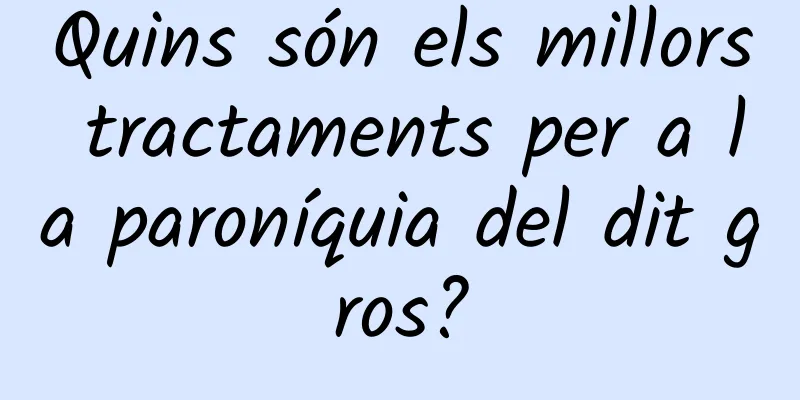 Quins són els millors tractaments per a la paroníquia del dit gros?