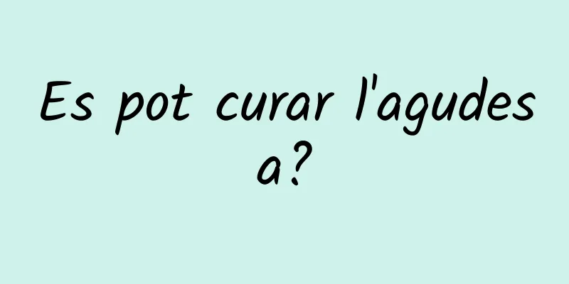 Es pot curar l'agudesa?