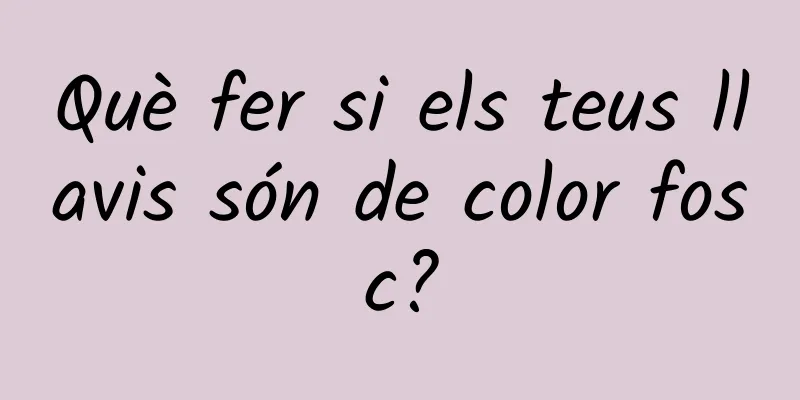 Què fer si els teus llavis són de color fosc?