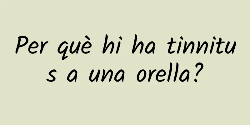 Per què hi ha tinnitus a una orella?
