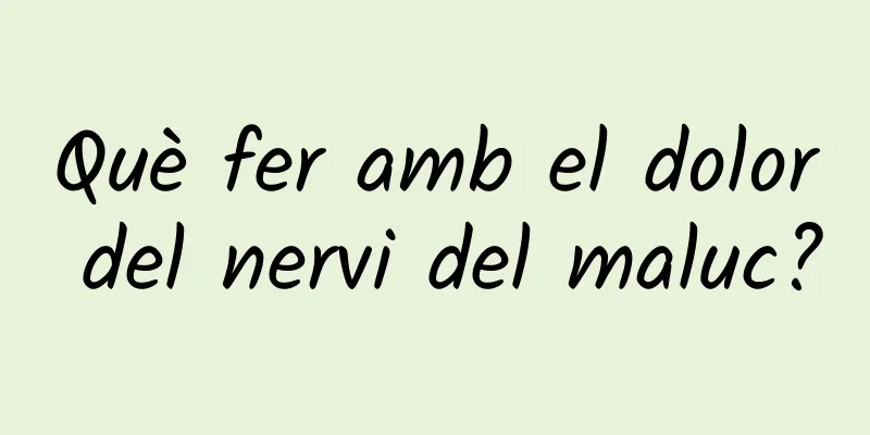 Què fer amb el dolor del nervi del maluc?