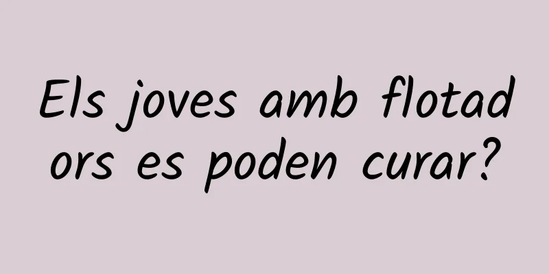 Els joves amb flotadors es poden curar?