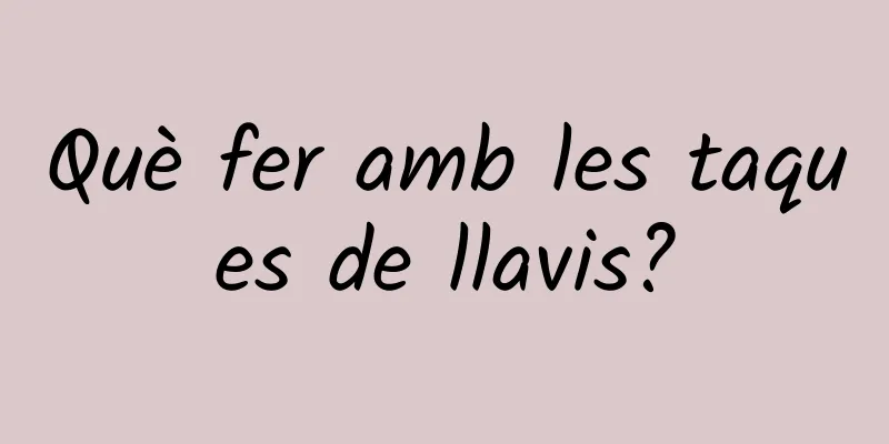 Què fer amb les taques de llavis?