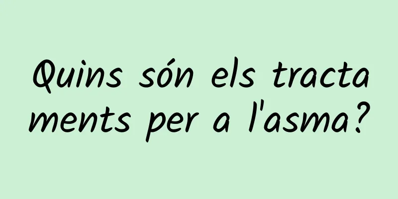 Quins són els tractaments per a l'asma?