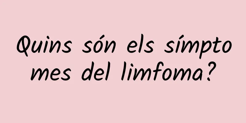 Quins són els símptomes del limfoma?