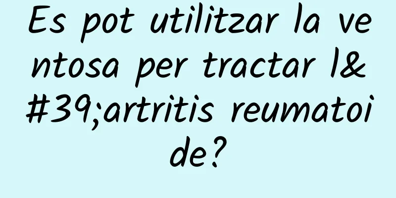 Es pot utilitzar la ventosa per tractar l'artritis reumatoide?