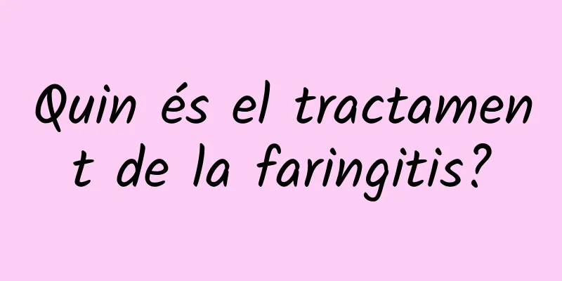 Quin és el tractament de la faringitis?