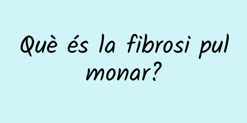 Què és la fibrosi pulmonar?