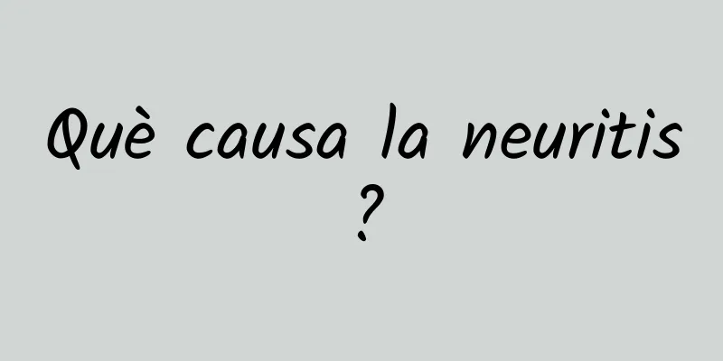 Què causa la neuritis?