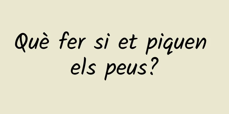 Què fer si et piquen els peus?