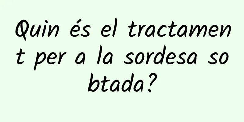 Quin és el tractament per a la sordesa sobtada?