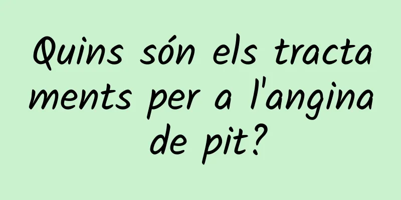 Quins són els tractaments per a l'angina de pit?