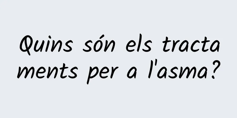Quins són els tractaments per a l'asma?