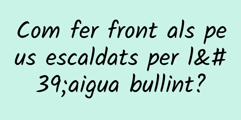 Com fer front als peus escaldats per l'aigua bullint?