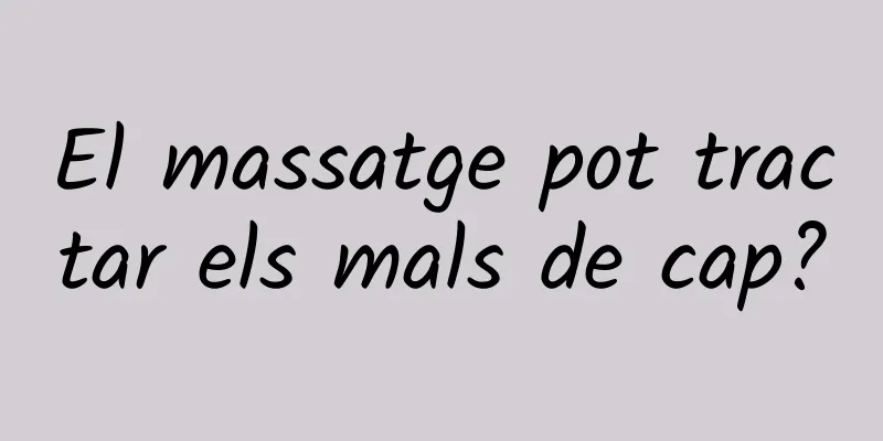 El massatge pot tractar els mals de cap?