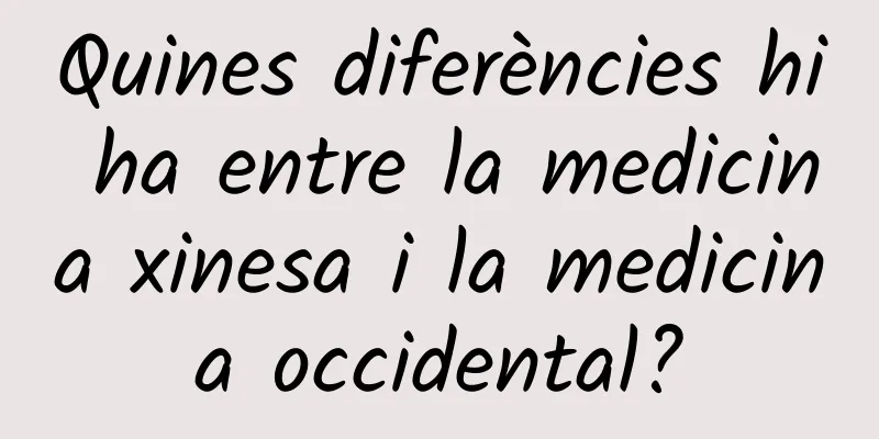 Quines diferències hi ha entre la medicina xinesa i la medicina occidental?