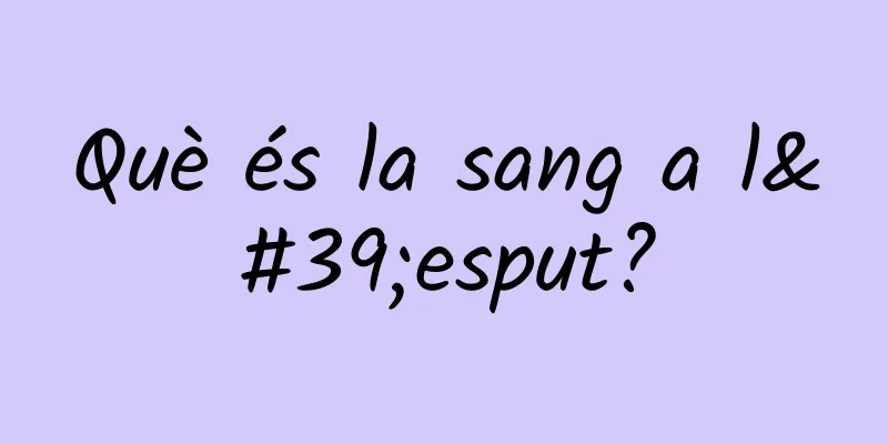 Què és la sang a l'esput?