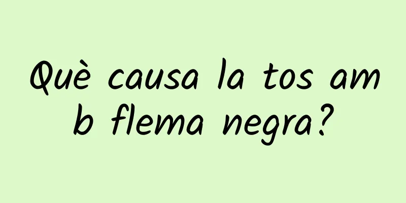 Què causa la tos amb flema negra?