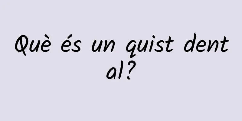 Què és un quist dental?