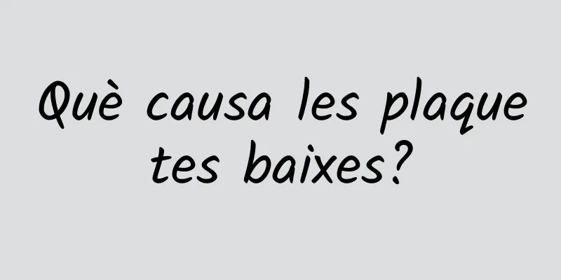 Què causa les plaquetes baixes?