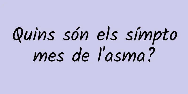 Quins són els símptomes de l'asma?