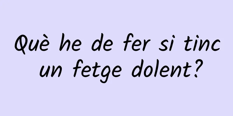Què he de fer si tinc un fetge dolent?