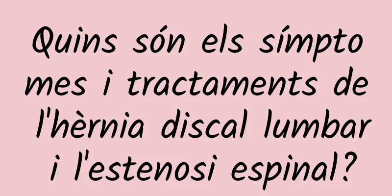 Quins són els símptomes i tractaments de l'hèrnia discal lumbar i l'estenosi espinal?