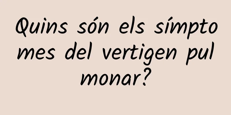Quins són els símptomes del vertigen pulmonar?