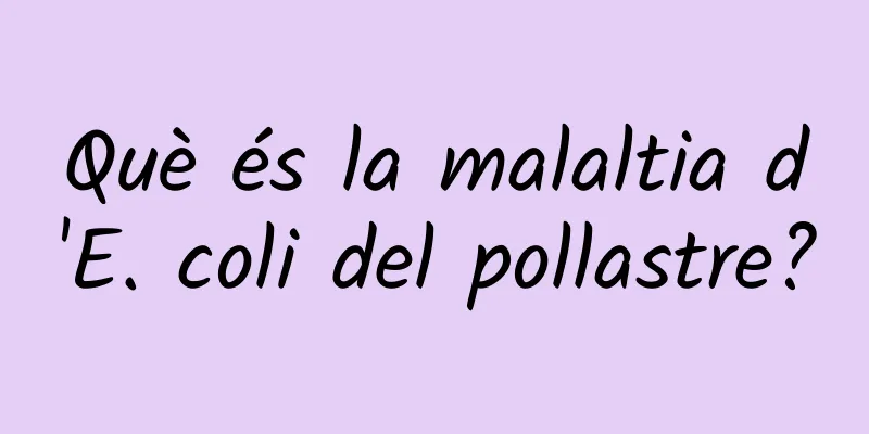 Què és la malaltia d'E. coli del pollastre?