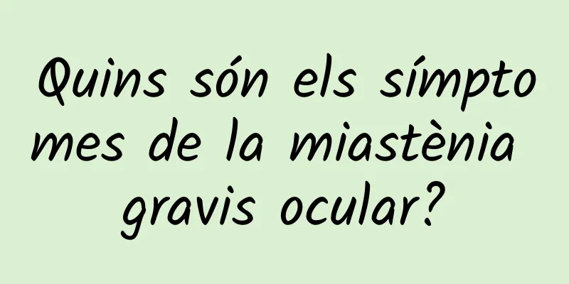 Quins són els símptomes de la miastènia gravis ocular?