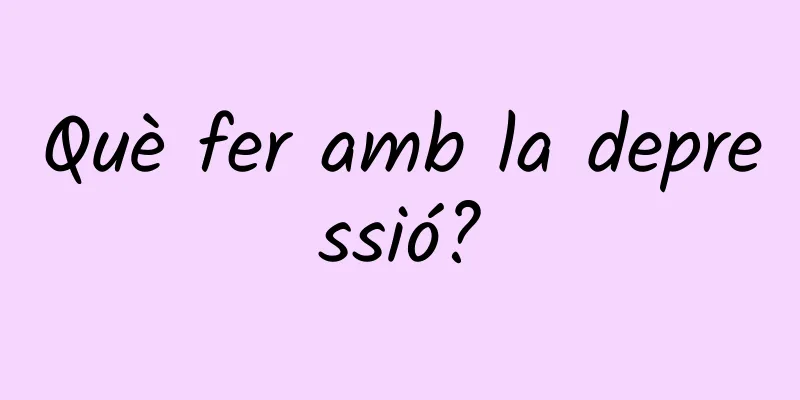 Què fer amb la depressió?