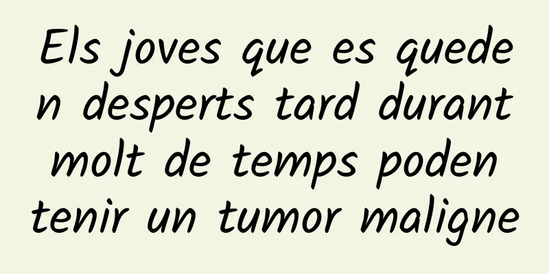 Els joves que es queden desperts tard durant molt de temps poden tenir un tumor maligne