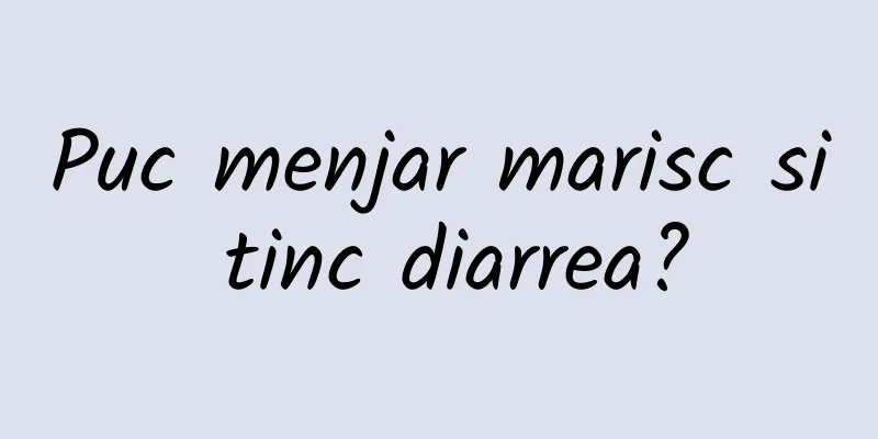 Puc menjar marisc si tinc diarrea?
