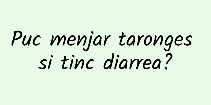Puc menjar taronges si tinc diarrea?