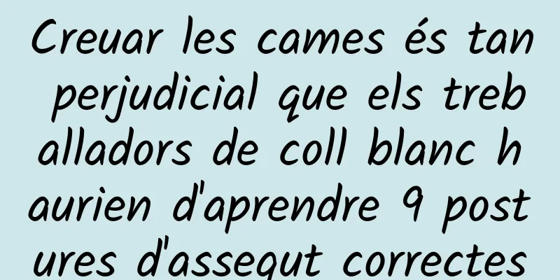 Creuar les cames és tan perjudicial que els treballadors de coll blanc haurien d'aprendre 9 postures d'assegut correctes