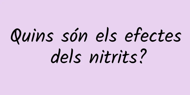 Quins són els efectes dels nitrits?