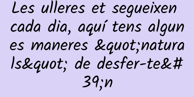 Les ulleres et segueixen cada dia, aquí tens algunes maneres "naturals" de desfer-te'n