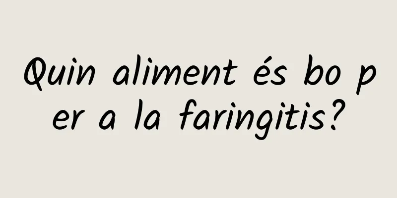 Quin aliment és bo per a la faringitis?